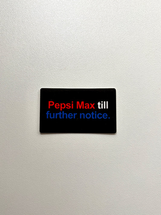 Vinyylitarra Pepsi Max till further notice